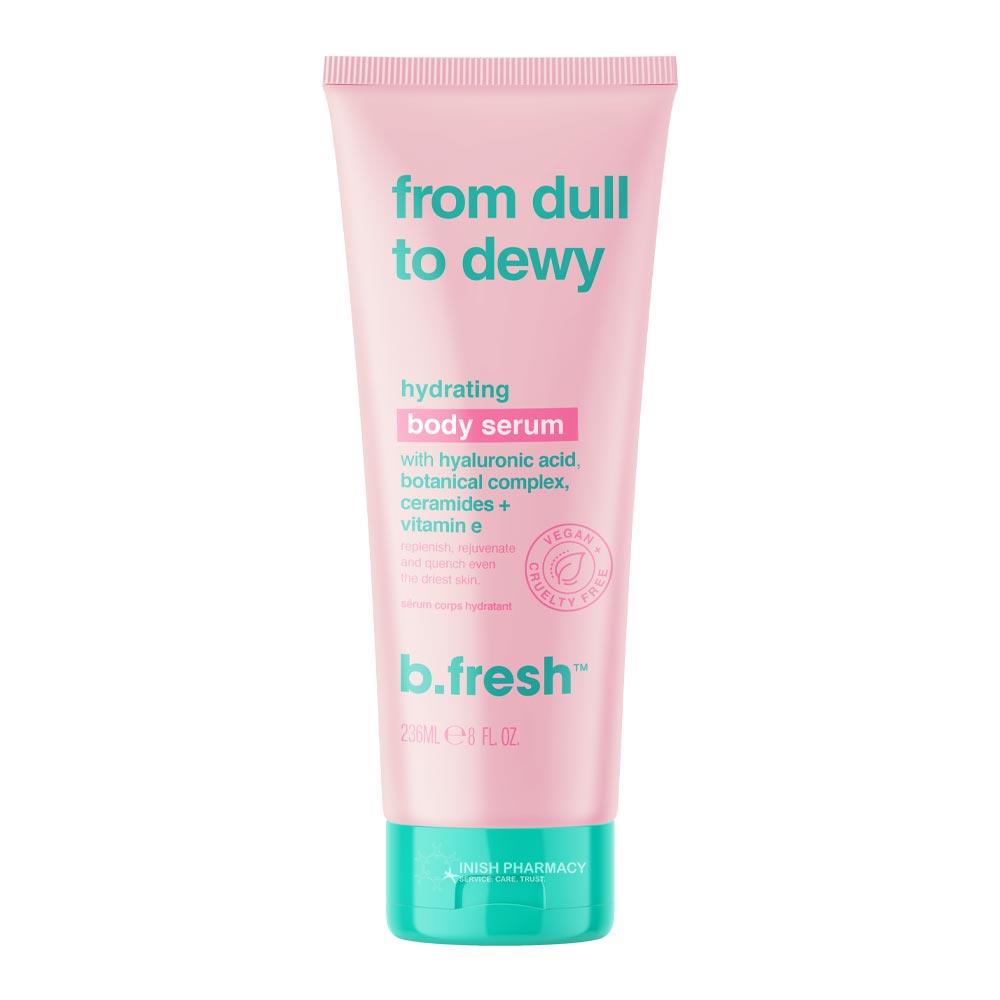 B.Fresh From Dull To Dewy - Hydrating Body Serum 236ml