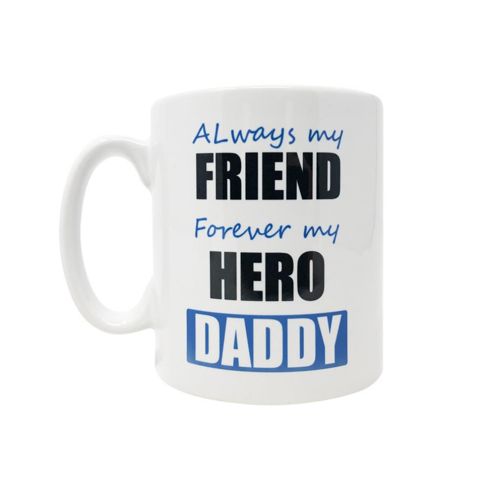 Always My Friend Forever My Hero Daddy Mug