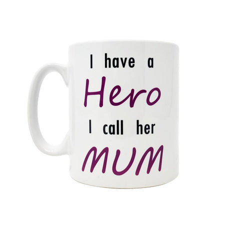 I Have A Hero I Call Her Mum Mug